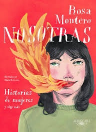 Nosotras. Historias De Mujeres Y Algo Más - Rosa Montero