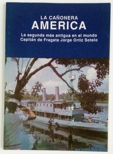 La Cañonera América Buque Perú Jorge Ortiz Sotelo Libro 