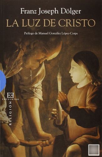 La Luz De Cristo, Joséph Dolger Franz, Encuentro 