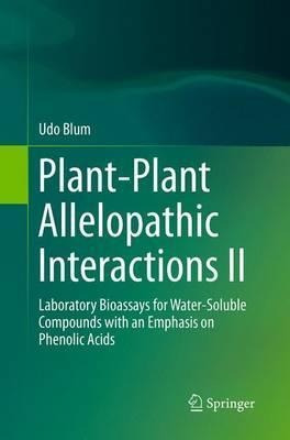 Plant-plant Allelopathic Interactions Ii - Udo Blum (pape...