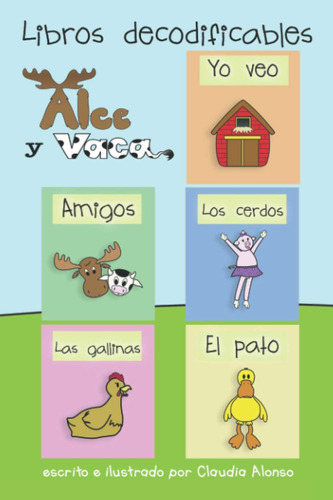 Libro: Libros Decodificables: Alce Y Vaca: Libro 1 (spanish 