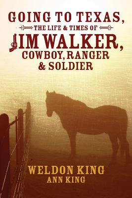 Libro Going To Texas, The Life & Times Of Jim Walker, Cow...