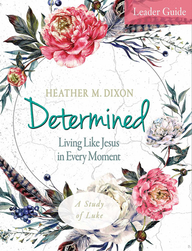 Libro Determined - Women's Bible Study Leader Guide: Livin