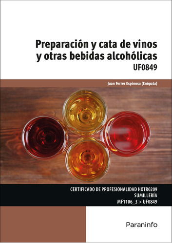 PreparaciÃÂ³n y cata de vinos y otras bebidas alcohÃÂ³licas, de FERRER ESPINOSA, JUAN. Editorial Ediciones Paraninfo, S.A, tapa blanda en español