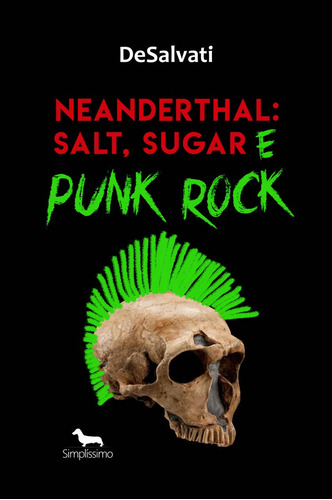 Neanderthal: Salt, Sugar e Punk Rock, de Guerra, Denis Salvati. Editora Simplíssimo Livros Ltda, capa mole em português, 2022