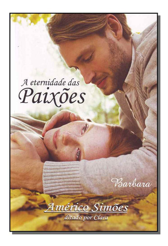 Libro Eternidade Das Paixoes A De Simoes Americo Barbara Ed