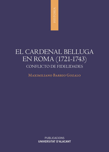 El Cardenal Belluga En Roma (1721-1743) ( Libro Original )