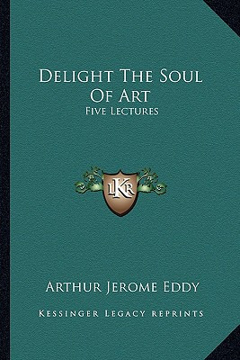 Libro Delight The Soul Of Art: Five Lectures - Eddy, Arth...