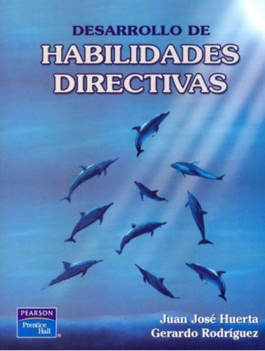 Desarrollo De Habilidades Directivas - Huerta Juan Jose