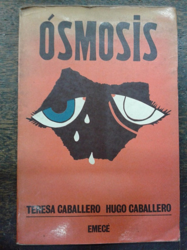 Osmosis * Teresa Caballero Y Hugo Caballero *