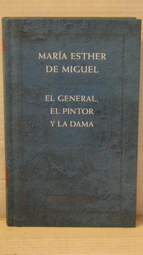 El General El Pintor Y La Dama María Esther De Miguel La Nac