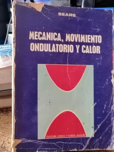 Mecánica Movimiento Ondulatorio Y Calor Sears Zemansky