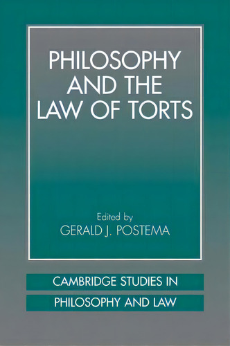 Cambridge Studies In Philosophy And Law: Philosophy And The Law Of Torts, De Gerald J. Postema. Editorial Cambridge University Press, Tapa Blanda En Inglés