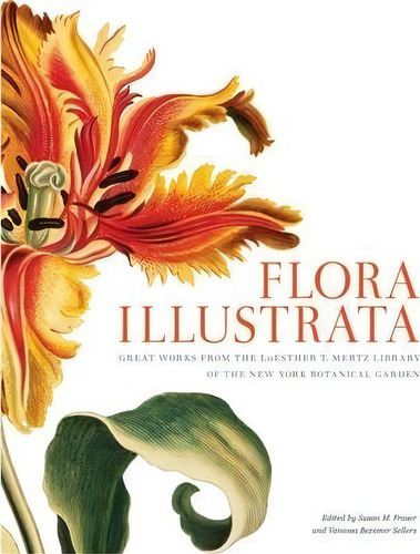 Flora Illustrata : Great Works From The Luesther T. Mertz L, De Scott & Nix Inc.. Editorial Yale University Press En Inglés