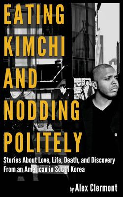 Libro Eating Kimchi And Nodding Politely: Stories About L...