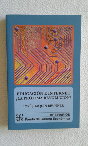 Educación E Internet ¿ La Próxima Revolución ? - J. Brünner 