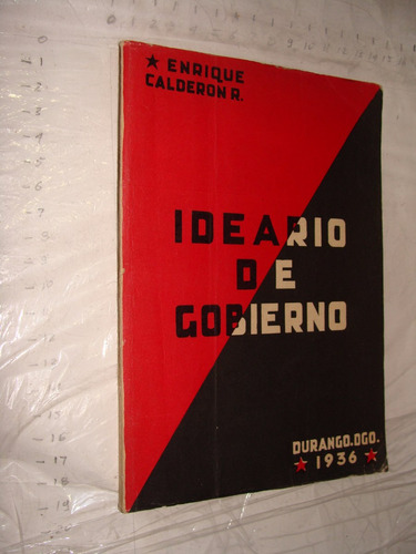Libro Antiguo Año 1936 , Ideario De Gobierno , Enrique Calde