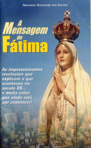 Livro: A Mensagem De Fátima - Armando Alexandre Dos Santos