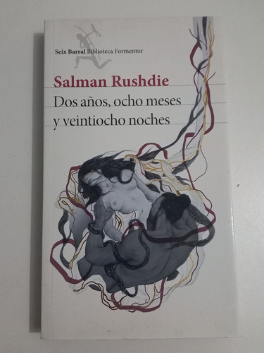 Dos Años, Ocho Meses Y Veintiocho Noches  - Salman Rushdie