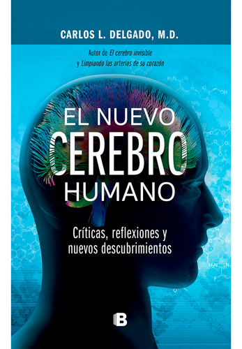 El Nuevo Cerebro Humano. Carlos L. Delgado M.d.