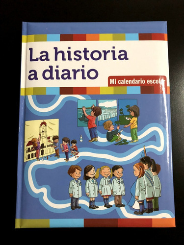 Libro La Historia A Diario - Efemérides Escolares - Ruy Diaz