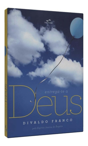 Libro Entrega Te A Deus Franco Divaldo 9788560960040 De Fran