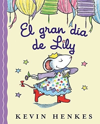 El Gran Dia De Lily Lilys Big Day - Henkes, Kevin, De Henkes, Kevin. Editorial Harper Collins Español En Español