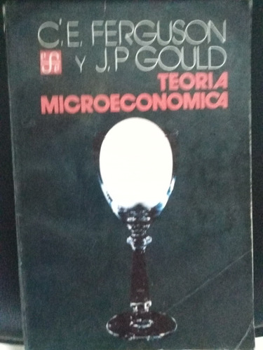 Teoría Microeconomica. Ferguson. Gould