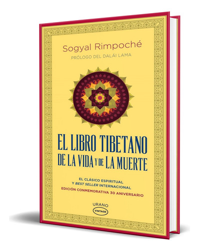 Libro El Libro Tibetano De La Vida Y De La Muerte Original, De Sogyal Rinpoche. Editorial Urano, Tapa Blanda En Español, 2023