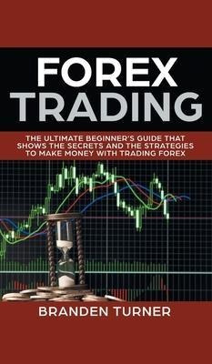 Libro Forex Trading : The Ultimate Beginner's Guide That ...