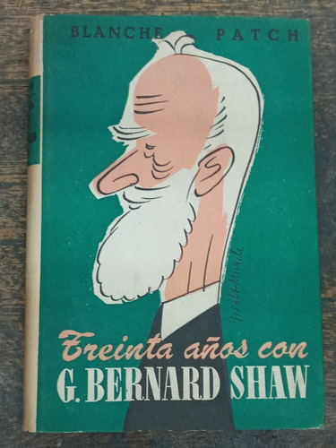 Treinta Años Con George Bernard Shaw * Blanche Patch * 1951
