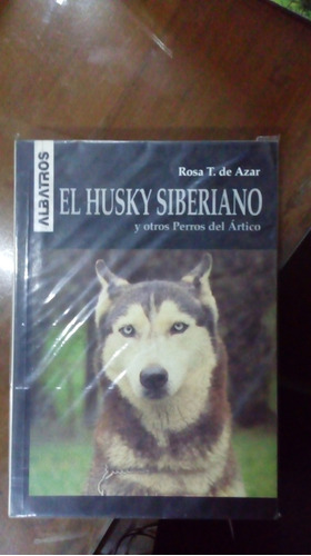 Libro  El Husky Siberiano Y Otros Perros Del Ártico