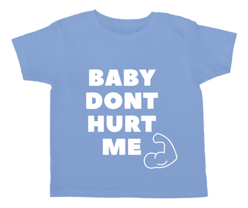 Playera Para Bebé Baby Dont Hurt Me
