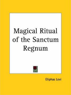 Libro Magical Ritual Of The Sanctum Regnum - Eliphas Levi