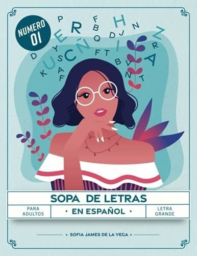 Sopa De Letras En Español Para Adultos Letra Grand, De James De La Vega, Sofia. Editorial Independently Published En Español