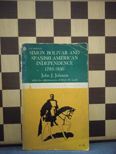 Simón Bolívar And Spanish American Independence-john J.