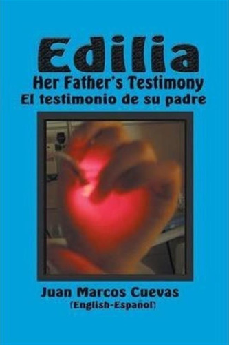 Edilia Her Father's Testimony - Juan Marcos Cuevas