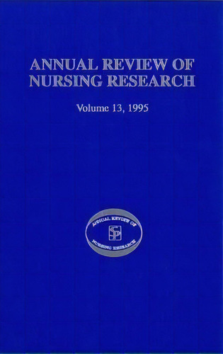 Annual Review Of Nursing Research, Volume 13, 1995 : Focus On Key Social And Health Issues, De Joyce J. Fitzpatrick. Editorial Springer Publishing Co Inc, Tapa Dura En Inglés