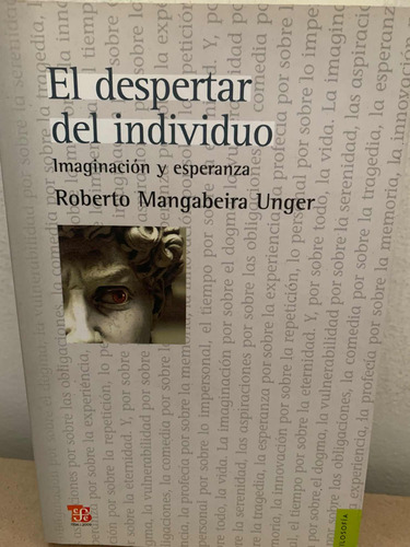 El Despertar Del Individuo.  Roberto Mangabeira Unger