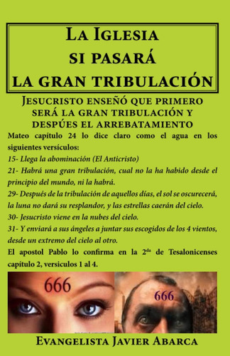Libro: La Iglesia Si Pasará La Gran Tribulación (spanish Edi