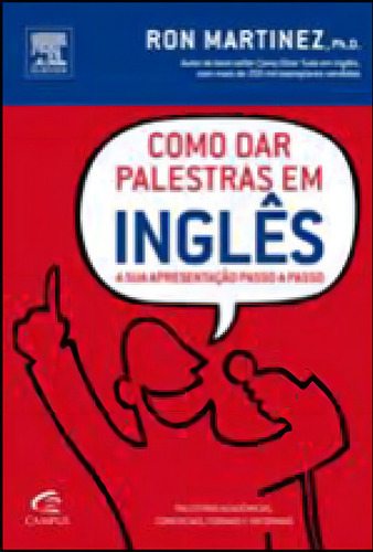 Como Dar Palestras Em Inglês: A Sua Apresentação Passo A Passo, De Martinez, Ron. Editora Elsevier, Capa Mole, Edição Indefinido