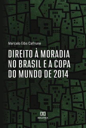 Direito À Moradia No Brasil E A Copa Do Mundo De 2014 - M...