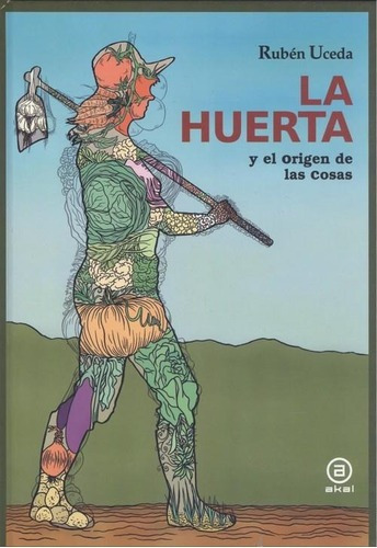 Huerta Y El Origen De Las Cosas, La