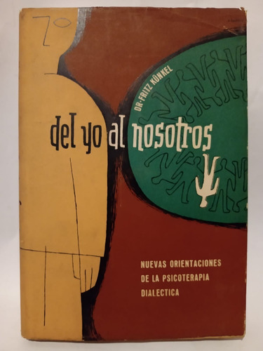Del Yo Al Nosotros - Dr. Fritz Kunkel - Ed: Luis Miracle