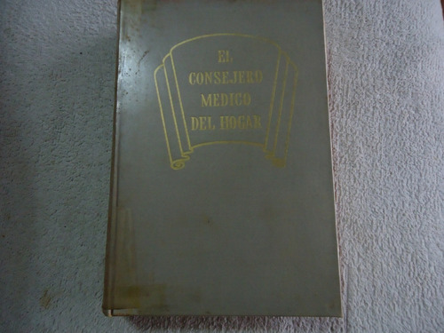 Libro El Consejero Médico Del Hogar.