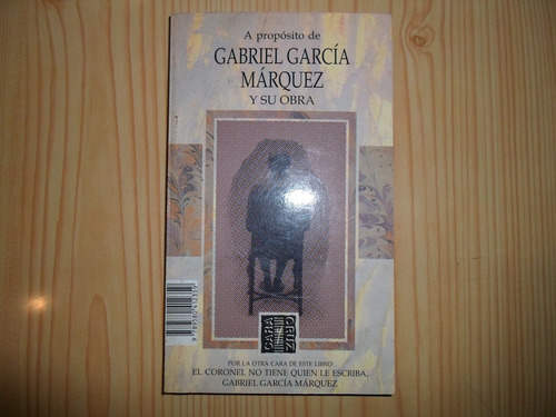 El Coronel No Tiene Escriba / A Proposito - Garcia Marquez