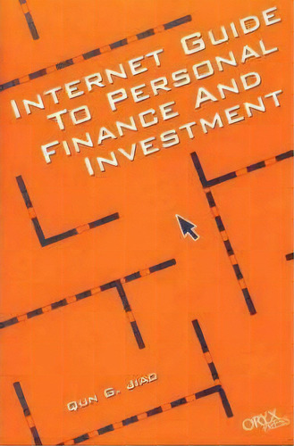 Internet Guide To Personal Finance And Investment, De Qun G. Jiao. Editorial Oryx Press Inc, Tapa Blanda En Inglés