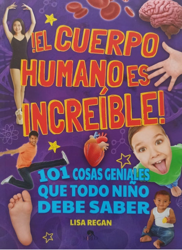 El Cuerpo Humano Es Increíble