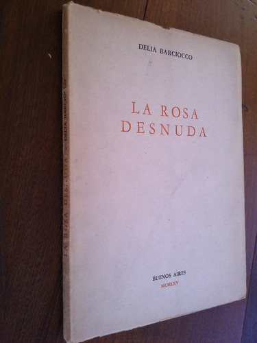 La Rosa Desnuda - Delia Barciocco