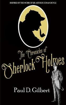 Libro The Chronicles Of Sherlock Holmes - Paul D Gilbert